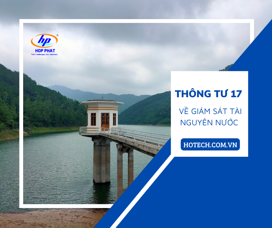 BẠN ĐÃ BIẾT THÔNG TƯ 17 VỀ GIÁM SÁT SỐ LIỆU QUAN TRẮC TÀI NGUYÊN NƯỚC QUỐC GIA CHƯA?