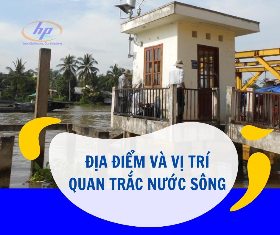CÁCH XÁC ĐỊNH ĐỊA ĐIỂM VÀ VỊ TRÍ QUAN TRẮC NƯỚC SÔNG