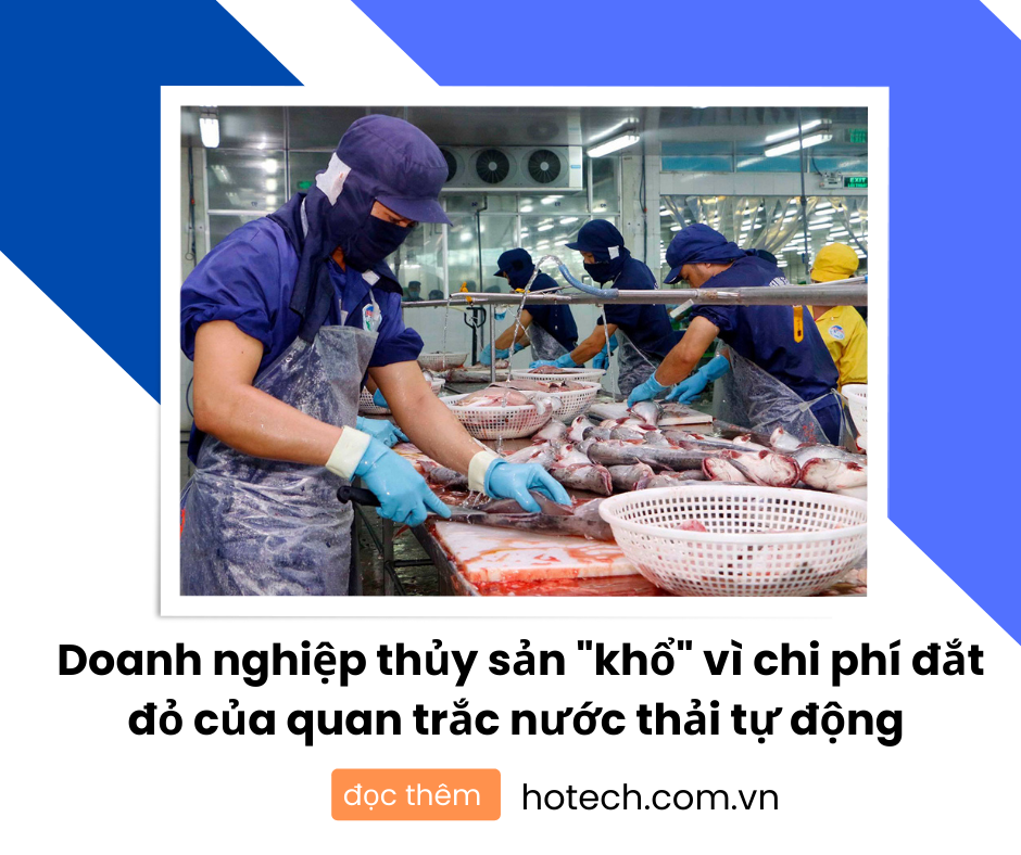 DOANH NGHIỆP THỦY SẢN GẶP KHÓ VÌ CHI PHÍ LẮP ĐẶT QUAN TRẮC NƯỚC THẢI TỰ ĐỘNG