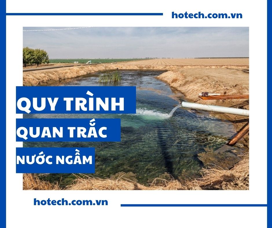 CHI TIẾT VỀ QUY TRÌNH QUAN TRẮC NƯỚC NGẦM