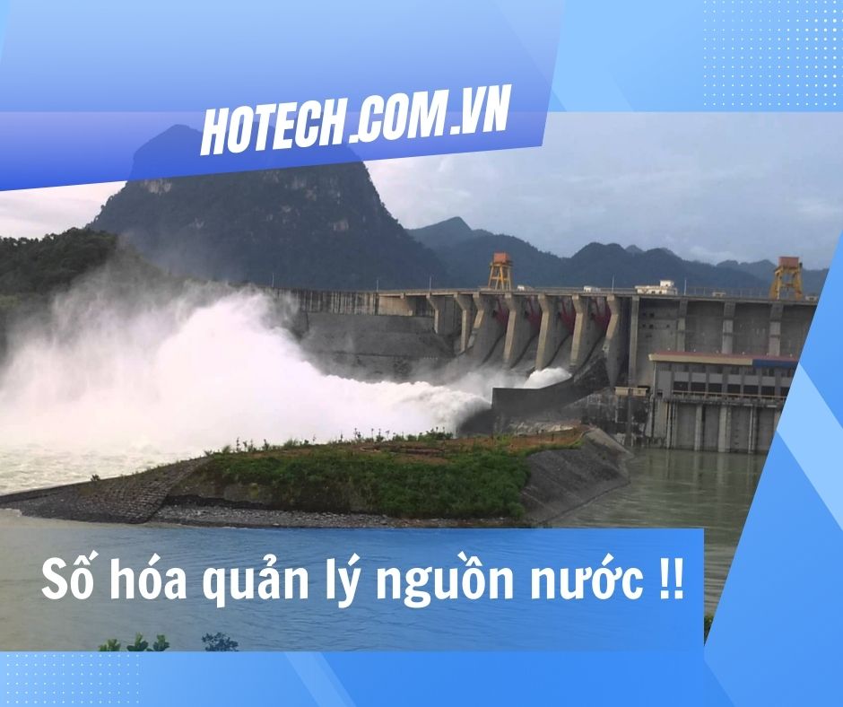 THỜI 4.0 CÓ CẦN PHẢI SỐ HOÁ CÔNG TÁC QUẢN LÝ NGUỒN NƯỚC?