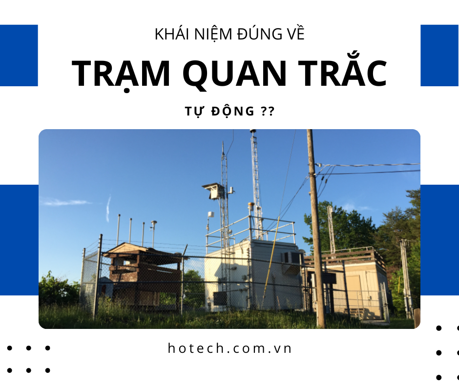 KHÁI NIỆM ĐÚNG NHẤT VỀ TRẠM QUAN TRẮC TỰ ĐỘNG