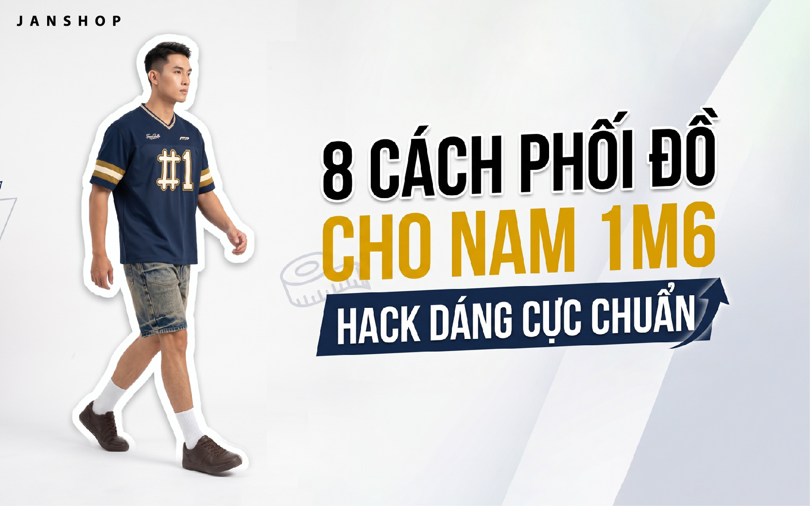 8 Cách phối đồ cho nam 1m6 giúp bạn trông cao ráo và tự tin hơn