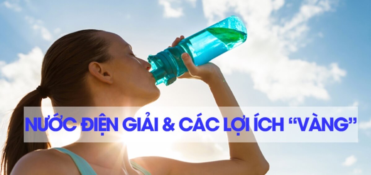 Chất Điện Giải Là Gì? Tại Sao Cơ Thể Cần Chất Điện?