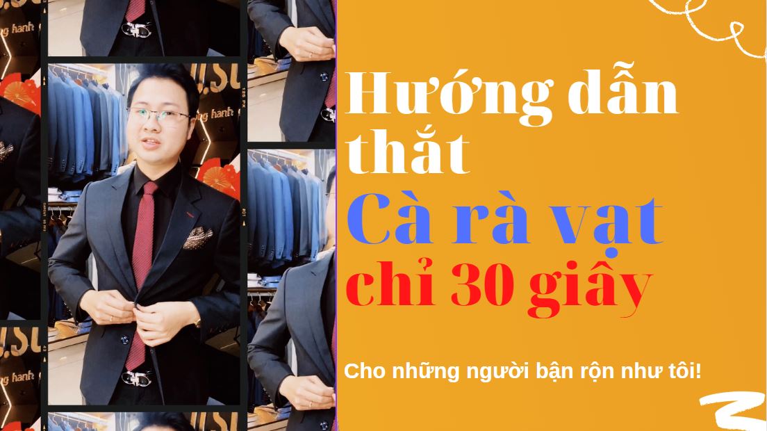 Hướng dẫn thắt cà vạt chỉ 30 giây Hướng dẫn thắt cà vạt chỉ 30 giây
