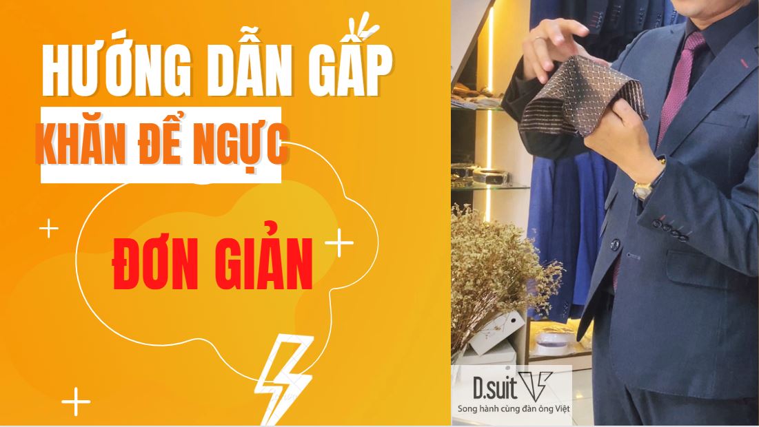 Hướng dẫn gấp khăn để ngực đơn giản_D.suit