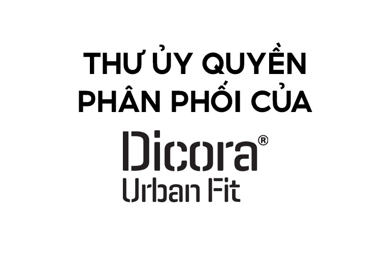 Thư ủy quyền phân phối độc quyền nhãn hàng Dicora Urban Fit