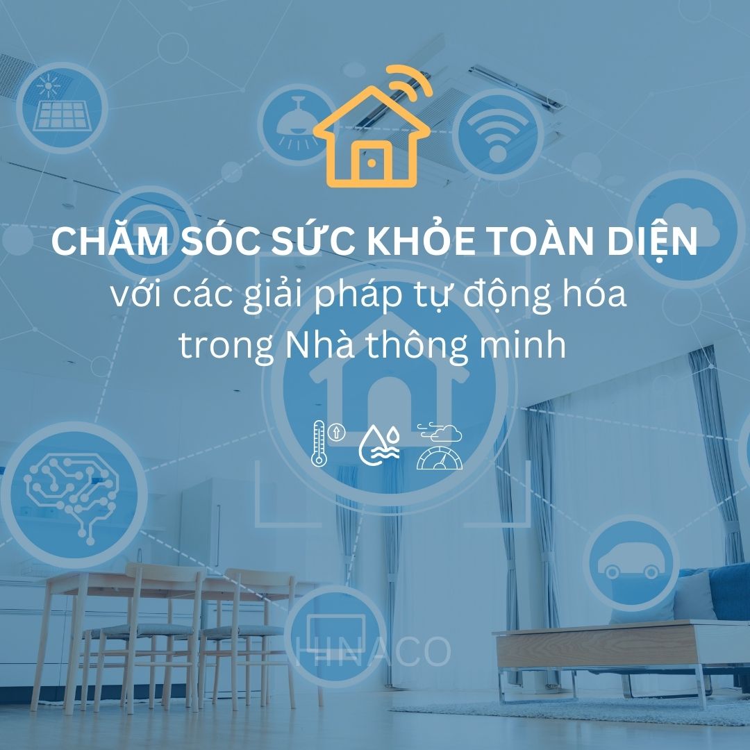 Chăm sóc sức khỏe toàn diện với các giải pháp tự động trong nhà thông minh