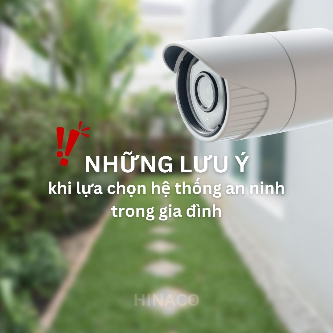 Hướng dẫn cách chọn Hệ thống An ninh phù Hợp cho gia đình