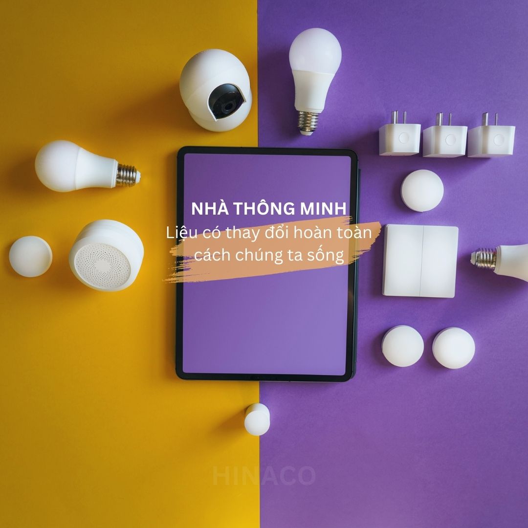 Nhà thông minh: Liệu có thay đổi hoàn toàn cách chúng ta sống?