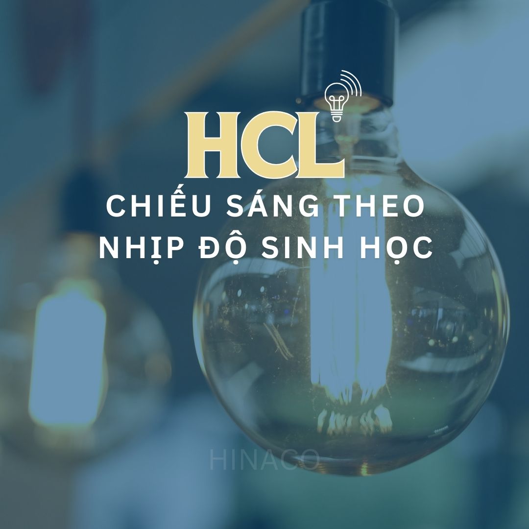 Chiếu sáng theo nhịp độ sinh học (True HCL)