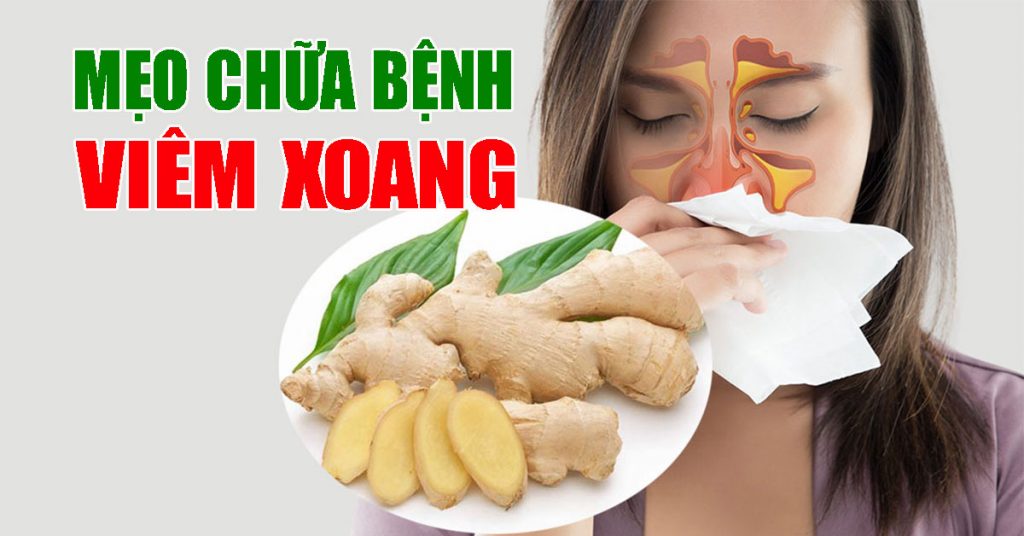 Mẹo Chữa Viêm Xoang Bằng Gừng Cực Kỳ Hiệu Quả