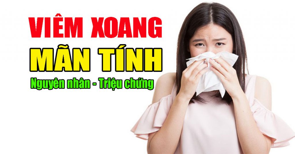 Viêm Xoang Mãn Tính Là Gì? Các Biện Pháp Điều trị Tại Nhà