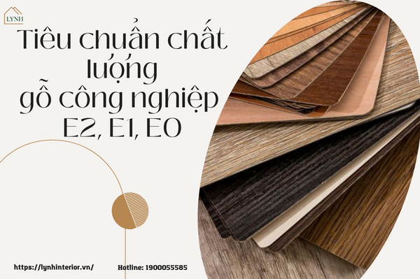 Tiêu chuẩn chất lượng gỗ công nghiệp E2, E1, E0 là gì?