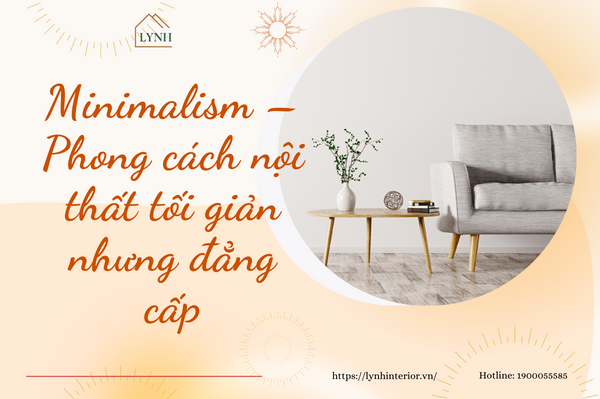 Minimalism – Phong cách nội thất tối giản nhưng đẳng cấp