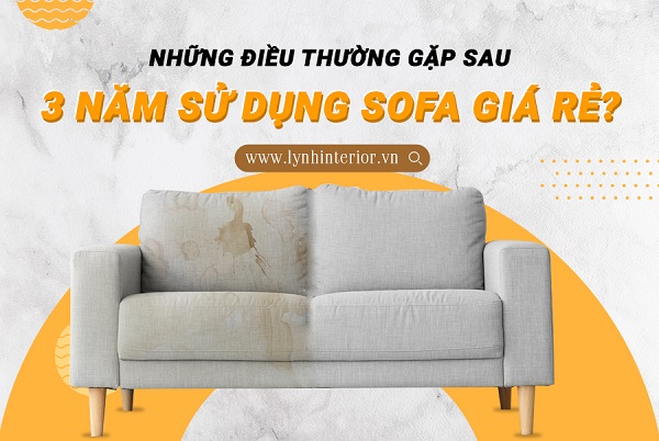 Một số vấn đề thường gặp và cách khắc phục khi chọn mua sofa giá rẻ