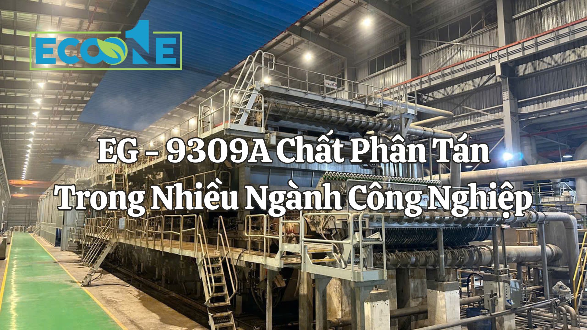 EG - 9309A Chất Phân Tán Trong Nhiều Ngành Công Nghiệp