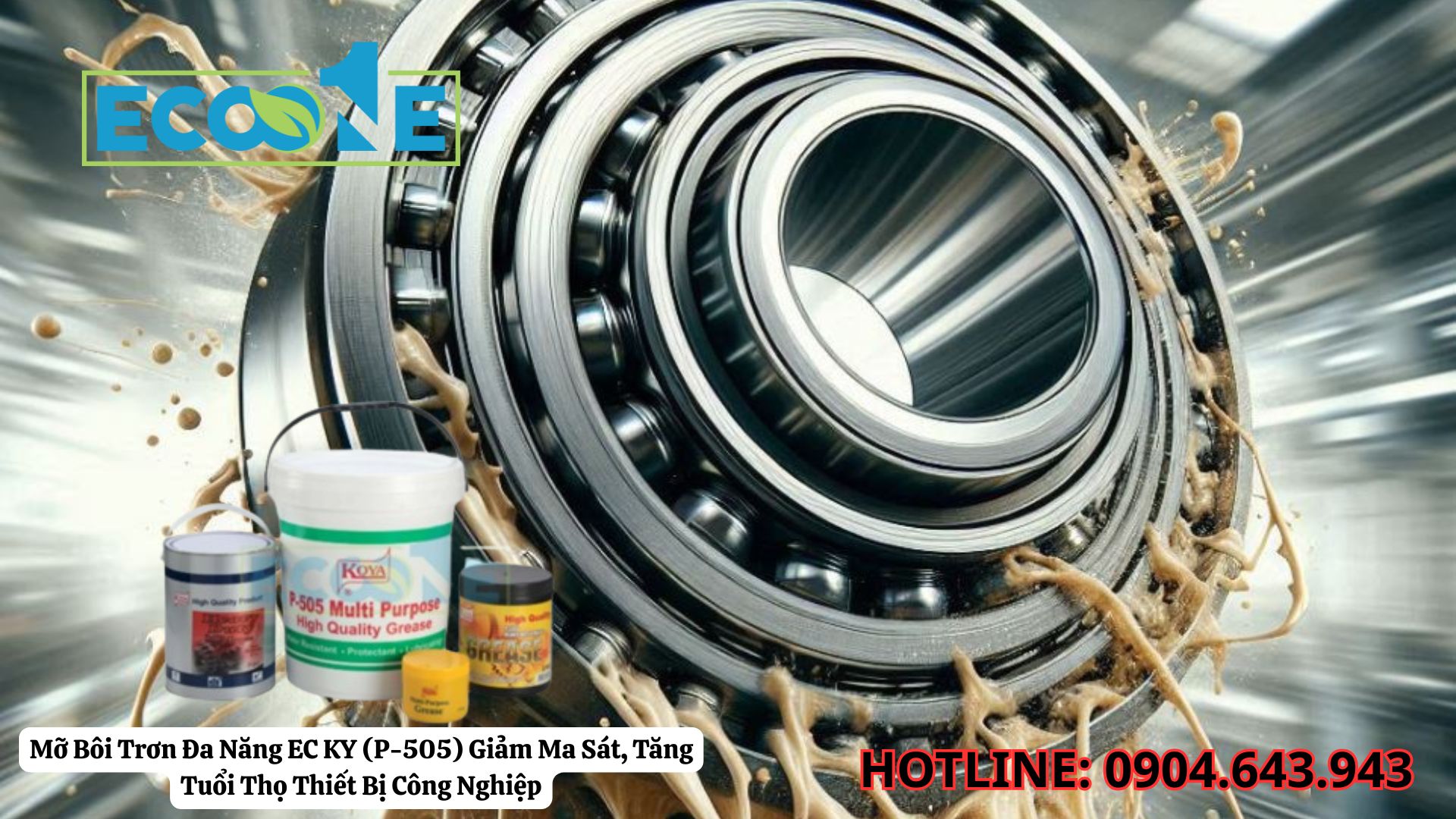 Mỡ Bôi Trơn Đa Năng EC KY (P-505) Giảm Ma Sát, Tăng Tuổi Thọ Thiết Bị Sản Xuất