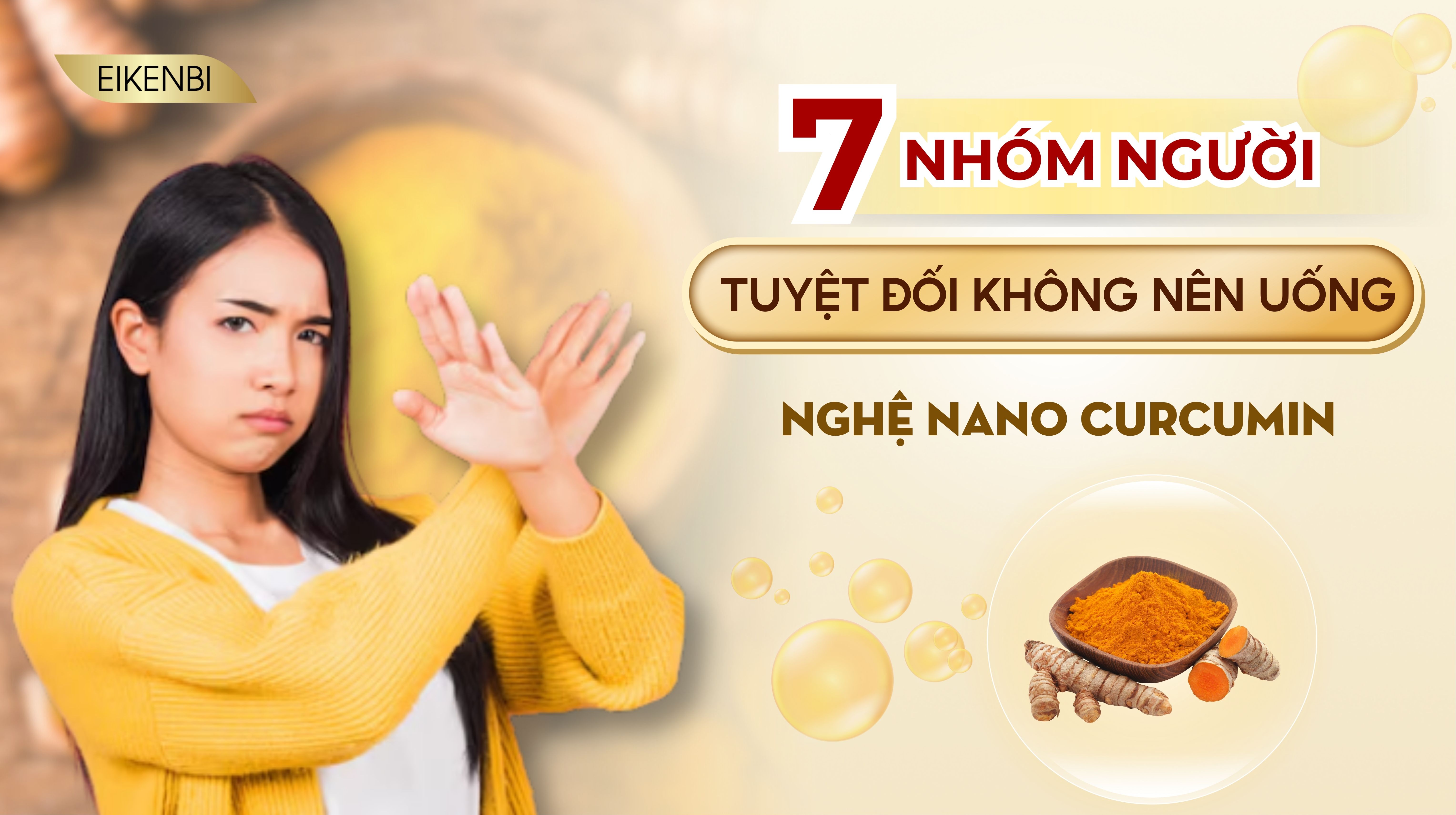 7 Nhóm Người Tuyệt Đối Không Nên Uống Nghệ Nano Curcumin