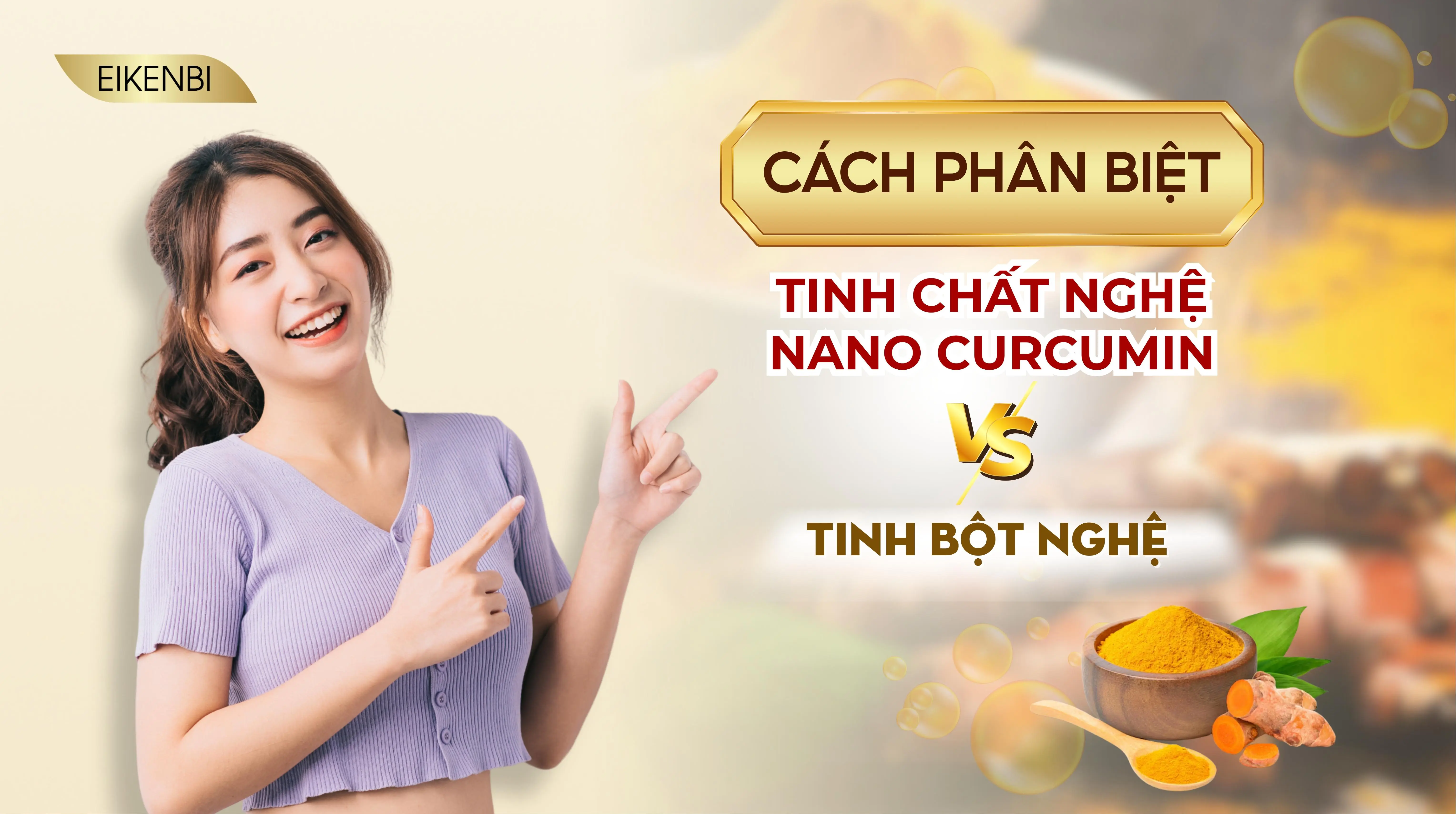 Cách Phân Biệt Tinh Chất Nghệ Nano Curcumin Với Tinh Bột Nghệ