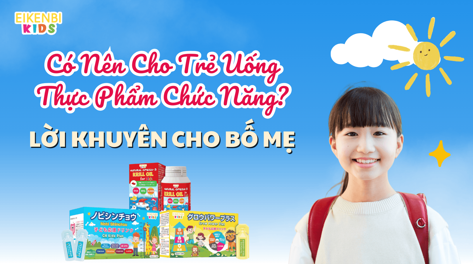 Có Nên Cho Trẻ Uống Thực Phẩm Chức Năng? Lời Khuyên Cho Bố Mẹ