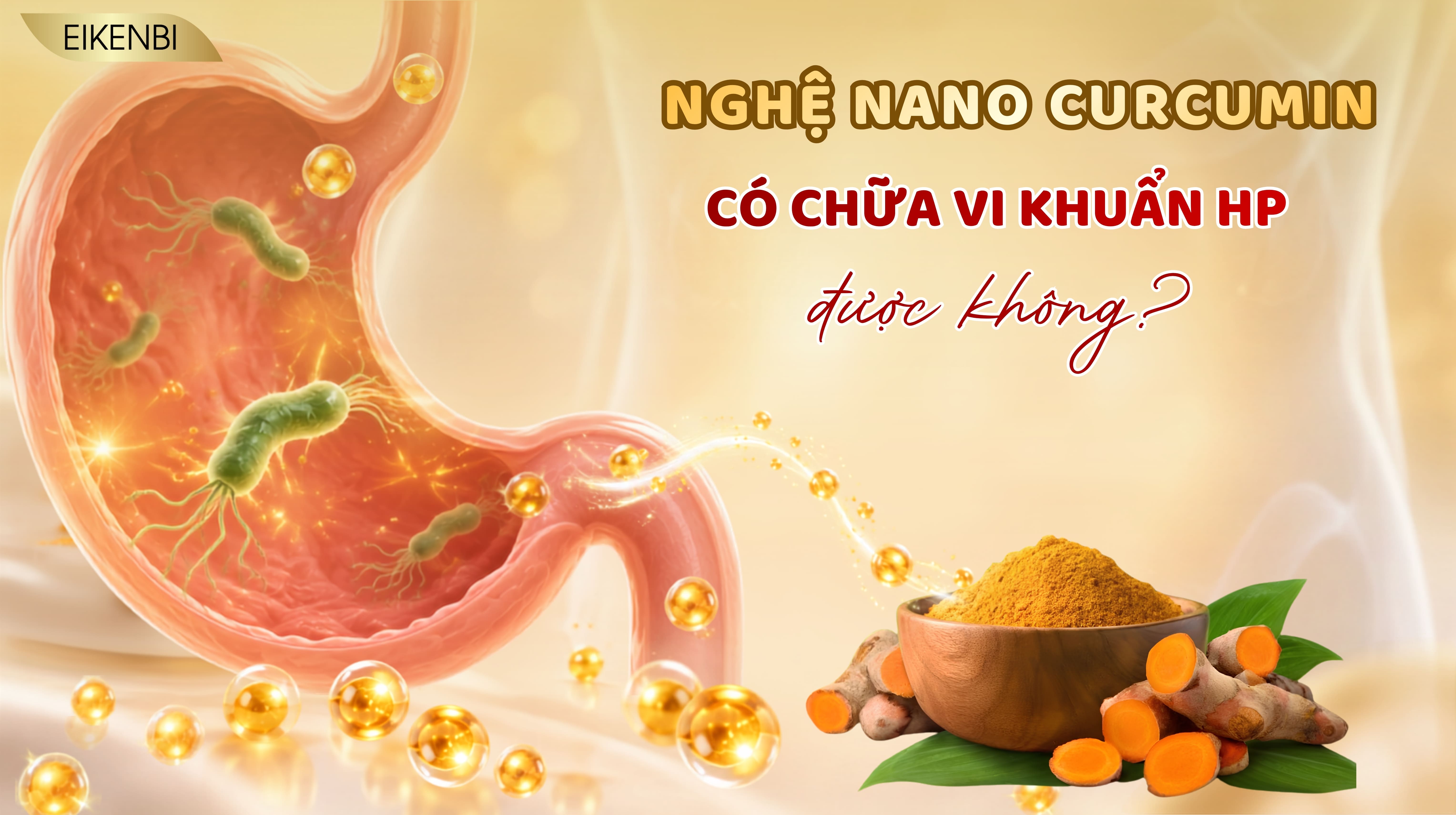Nghệ Nano Curcumin Có Chữa Vi Khuẩn HP Được Không?