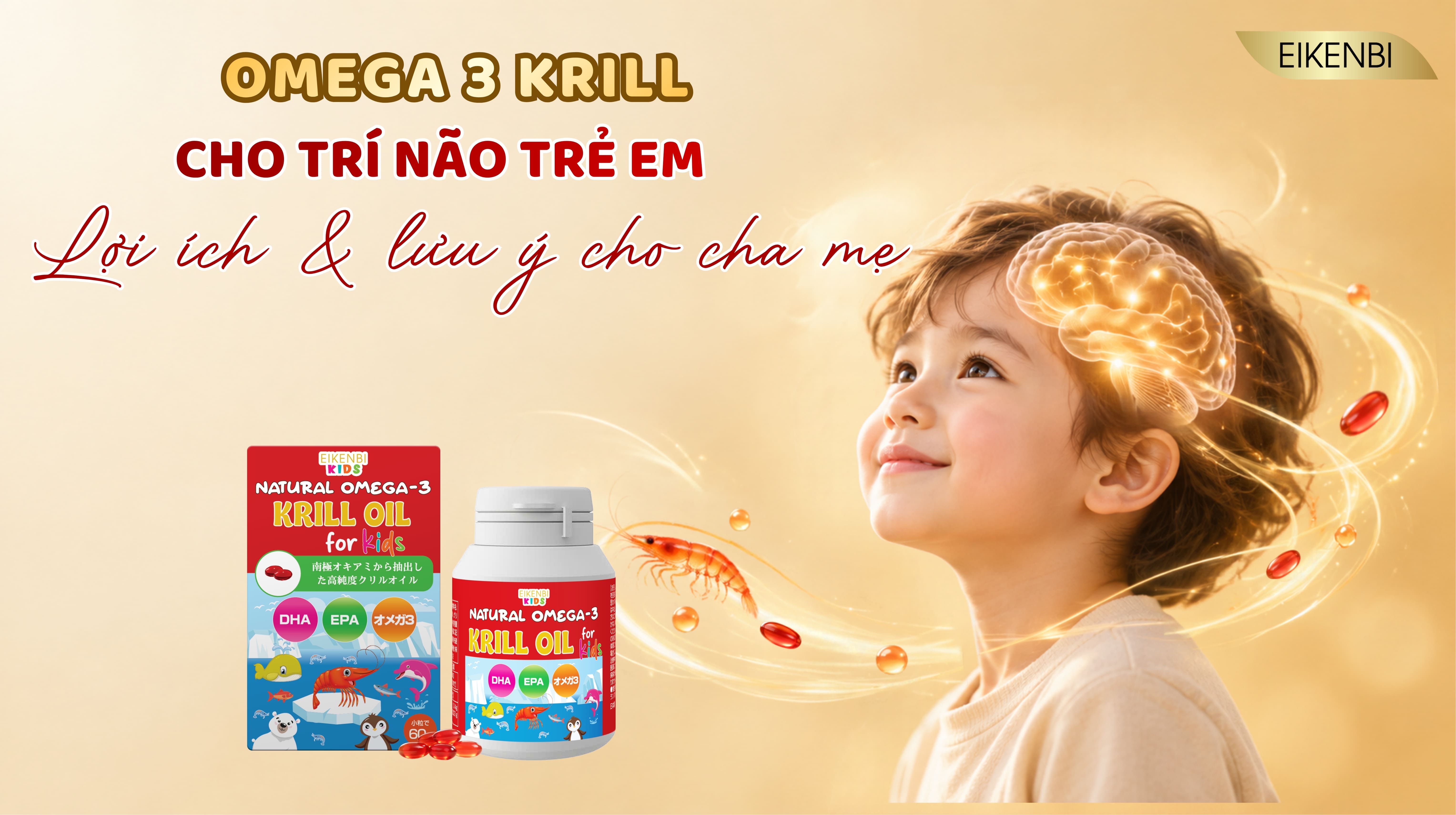 Omega 3 Krill Cho Trí Não Trẻ Em: Lợi Ích & Lưu Ý Cho Cha Mẹ