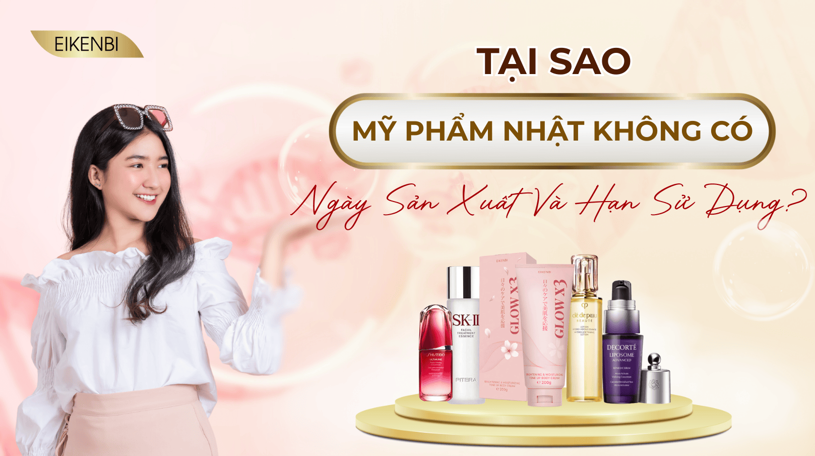 Tại Sao Mỹ Phẩm Nhật Không Có Ngày Sản Xuất Và Hạn Sử Dụng?