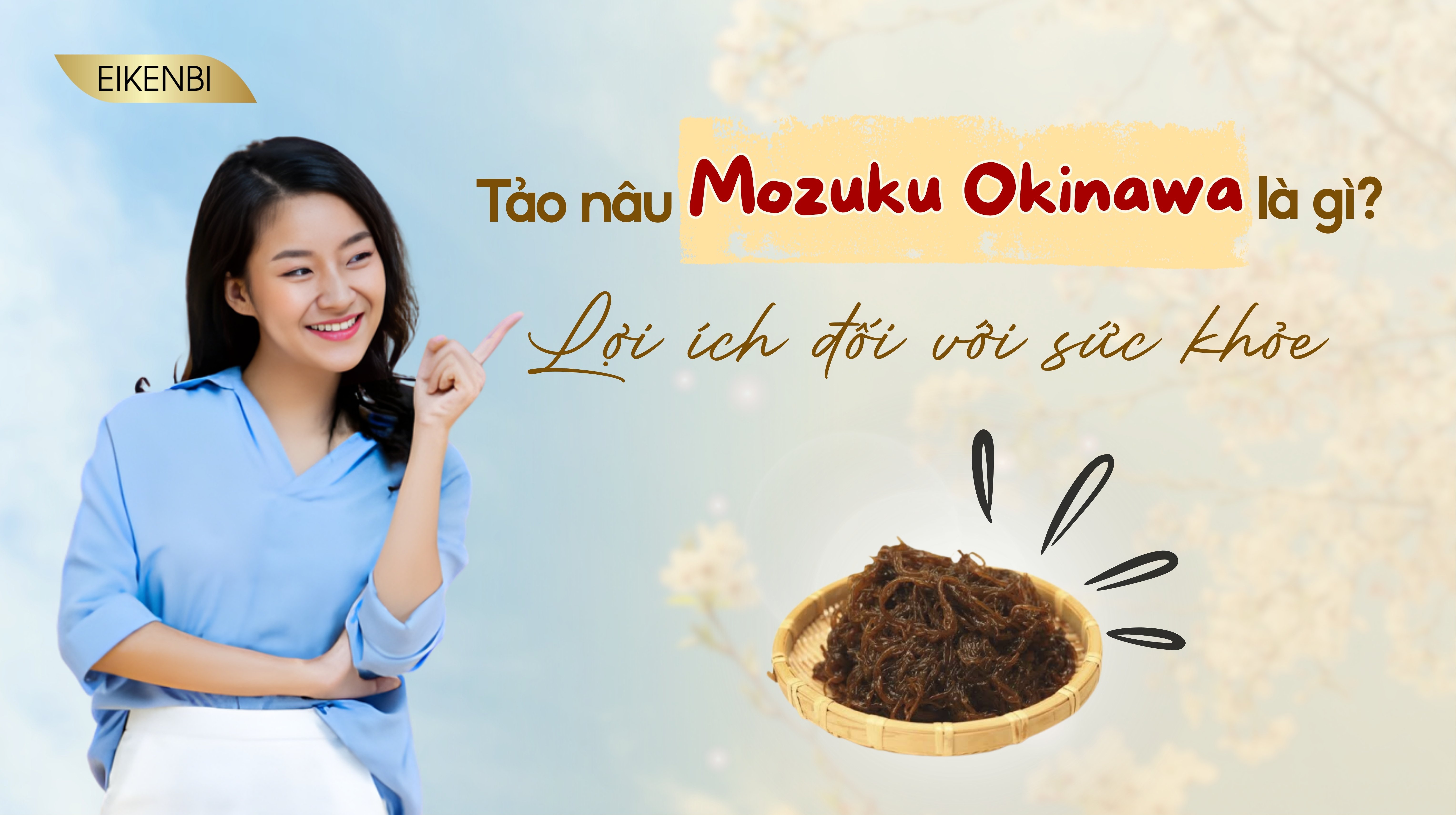 Tảo Nâu Mozuku Okinawa Là Gì? Lợi Ích Đối Với Sức Khỏe