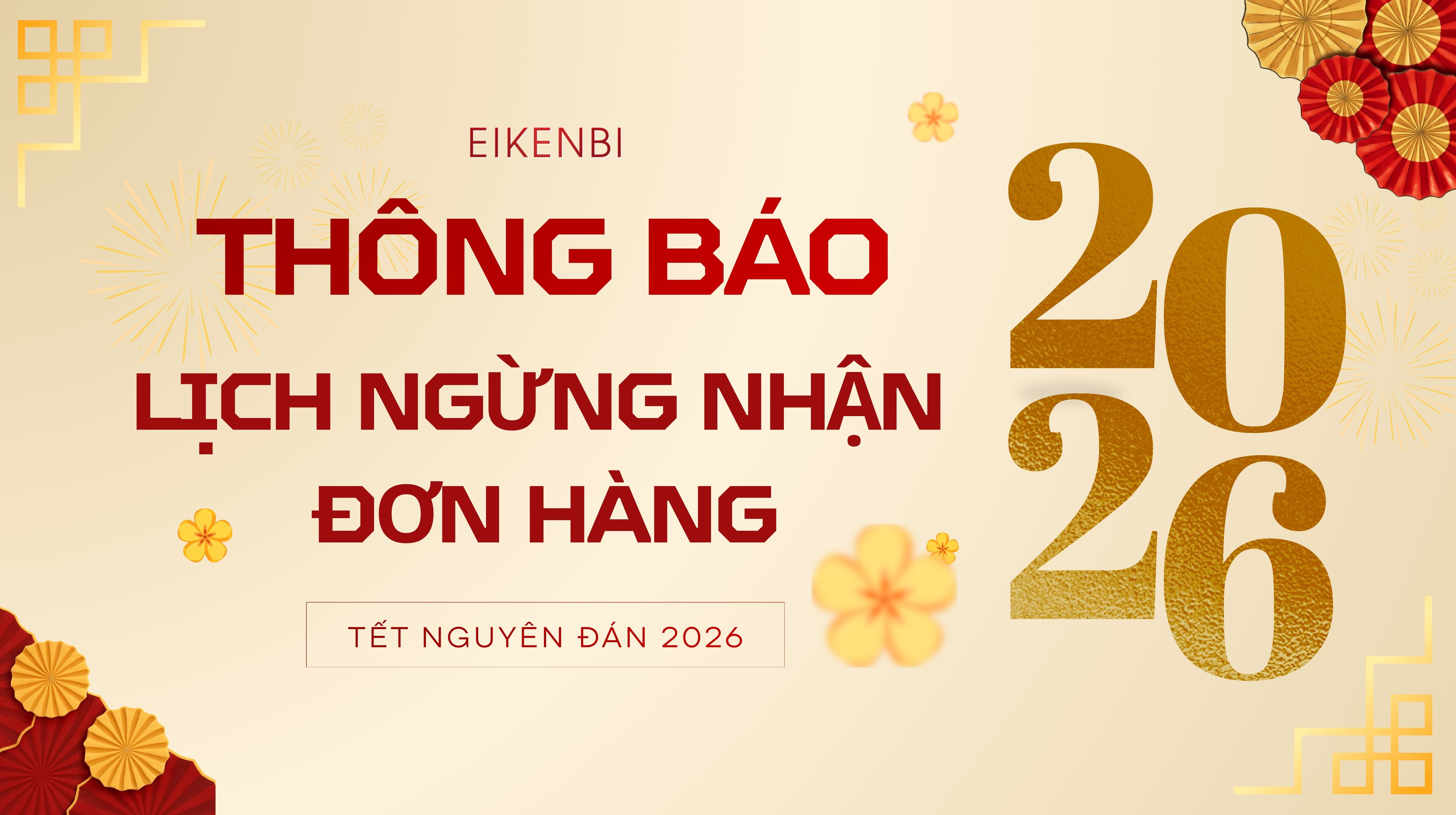 Thông Báo Thời Gian Ngừng Nhận Đơn Hàng Trước Tết Nguyên Đán 2026