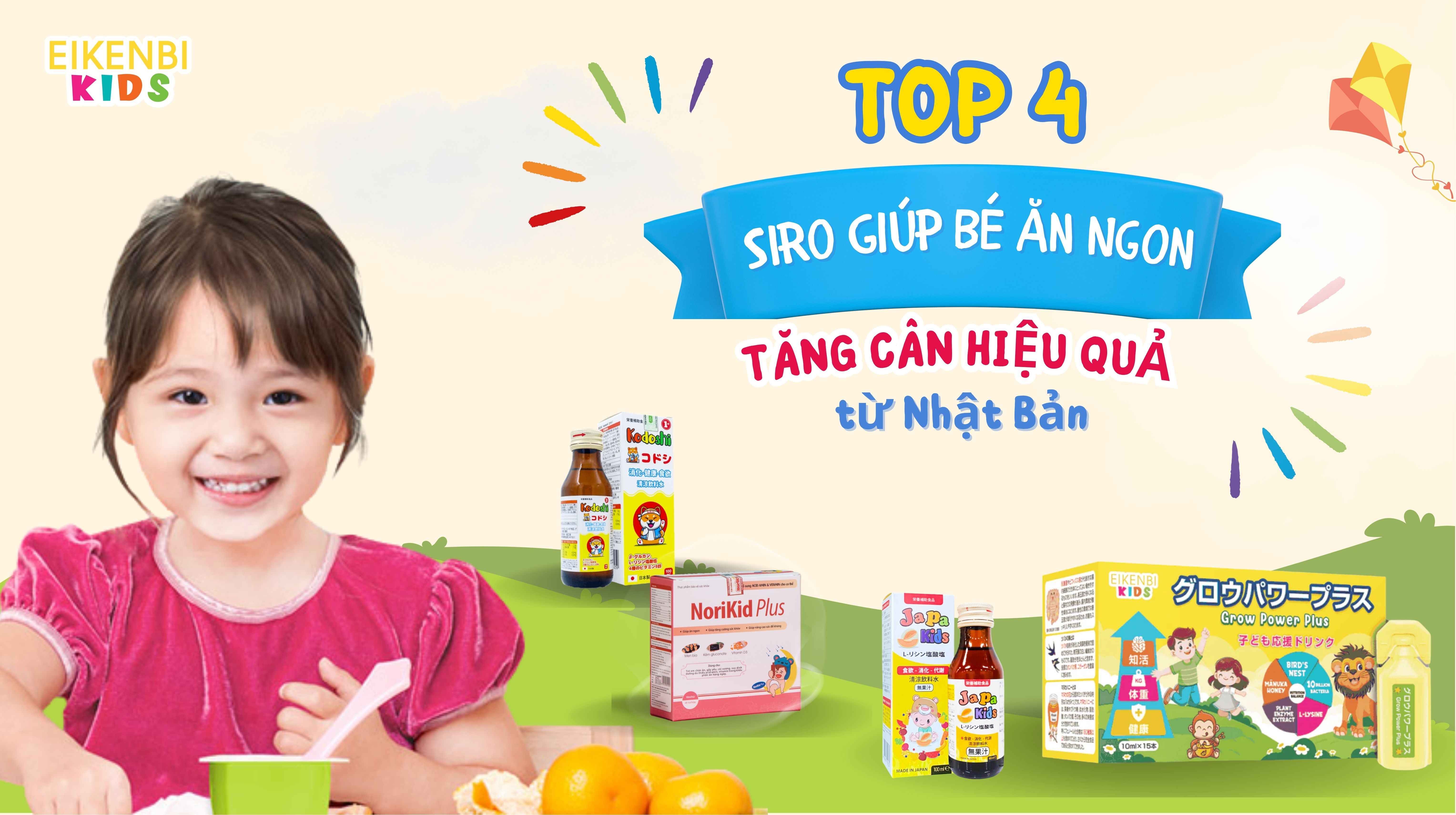 Top 4 Siro Giúp Bé Ăn Ngon, Tăng Cân Hiệu Quả Từ Nhật Bản