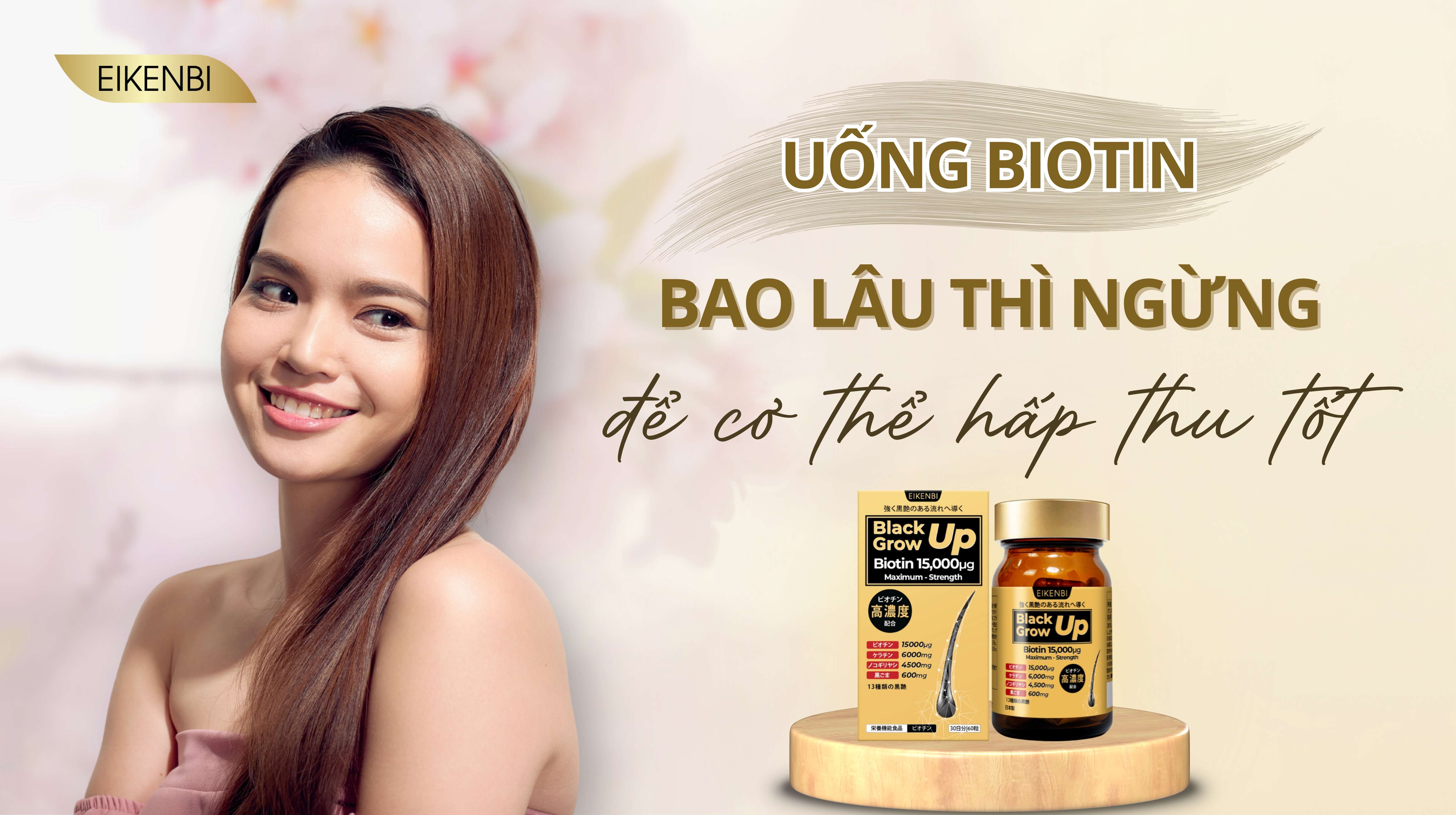 Uống Biotin Bao Lâu Thì Ngừng Để Cơ Thể Hấp Thu Tốt?