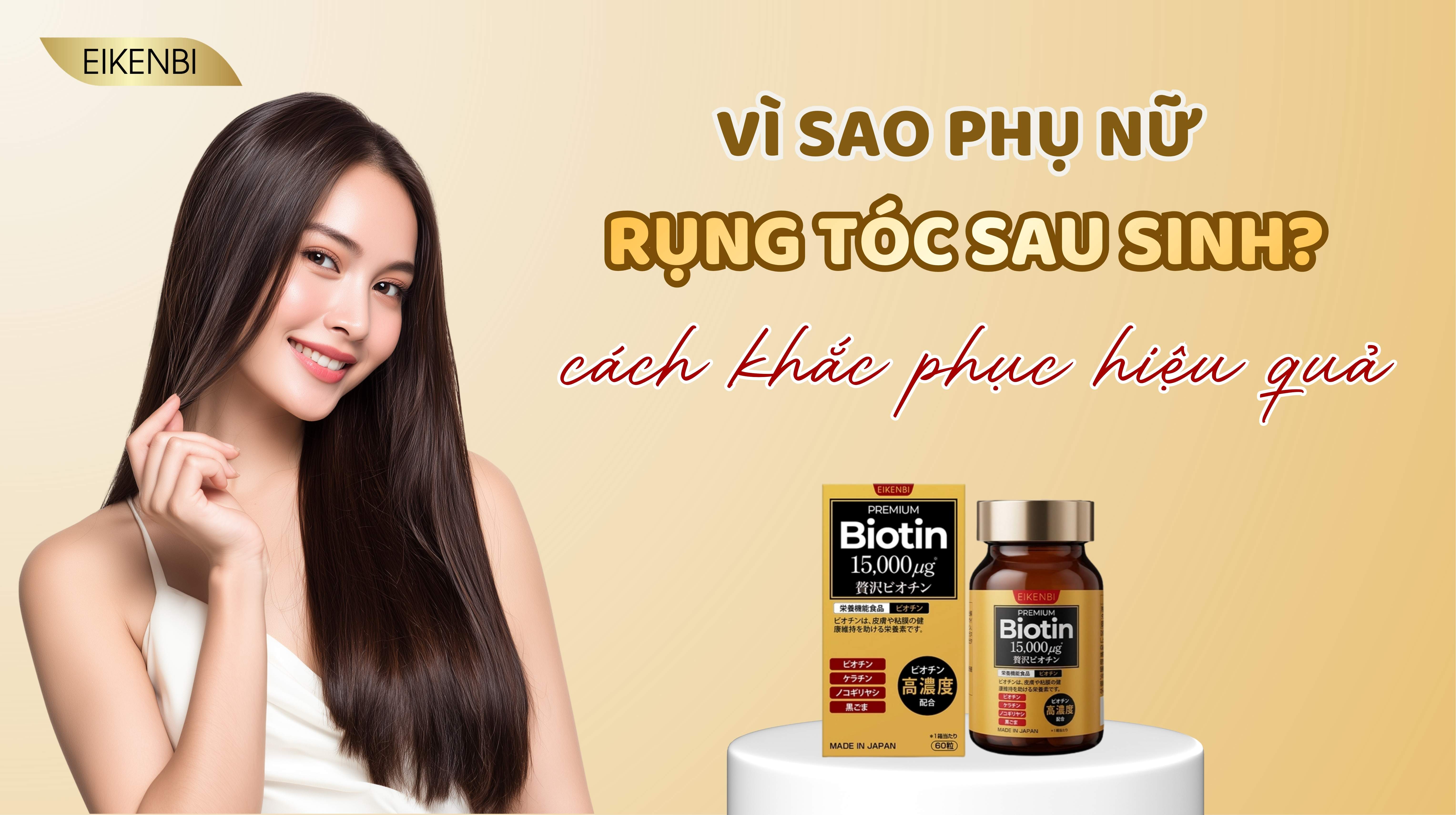 Vì Sao Phụ Nữ Rụng Tóc Sau Sinh? Cách Khắc Phục Hiệu Quả