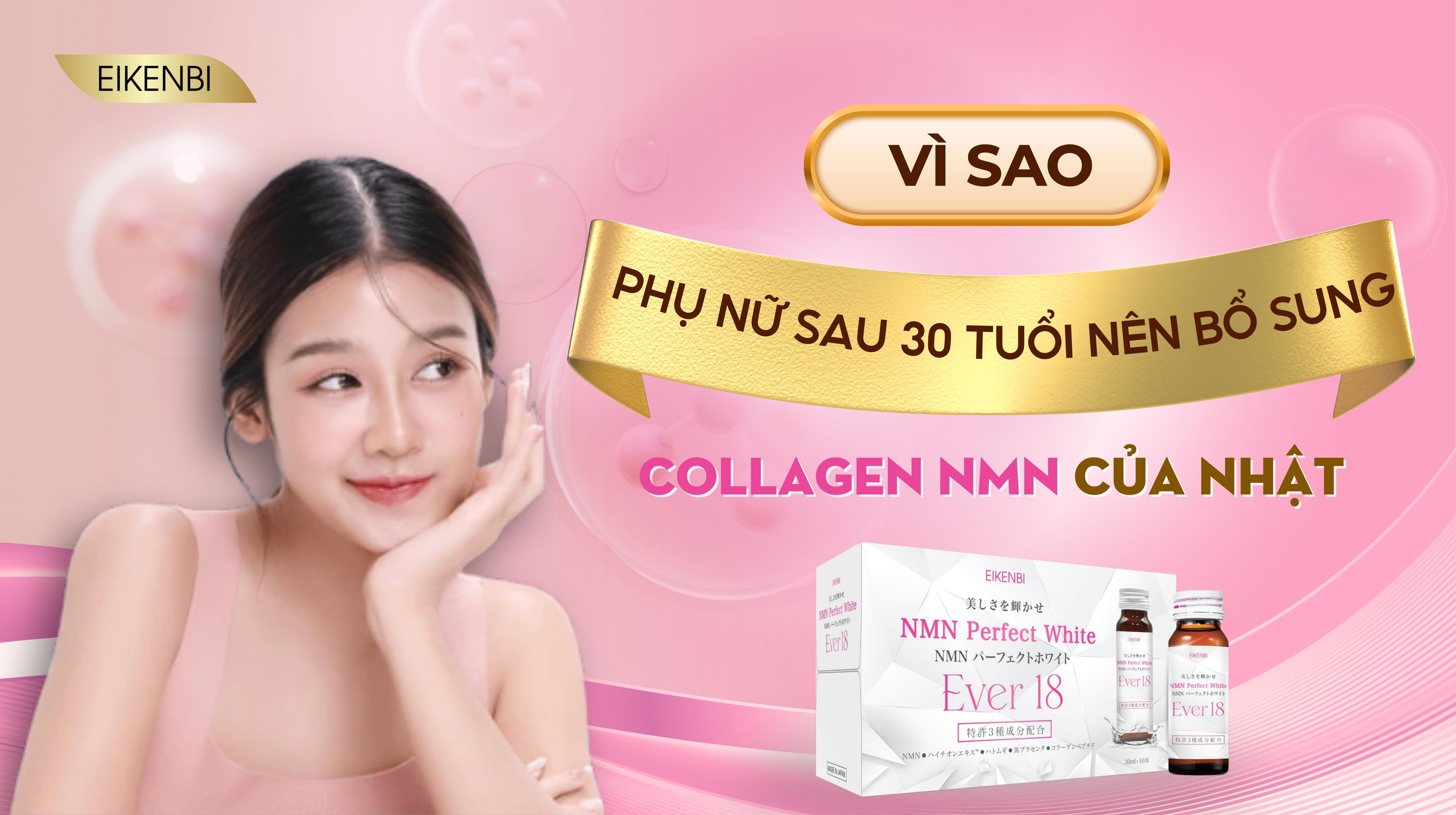 Vì Sao Phụ Nữ Sau 30 Tuổi Nên Bổ Sung Collagen NMN Của Nhật?