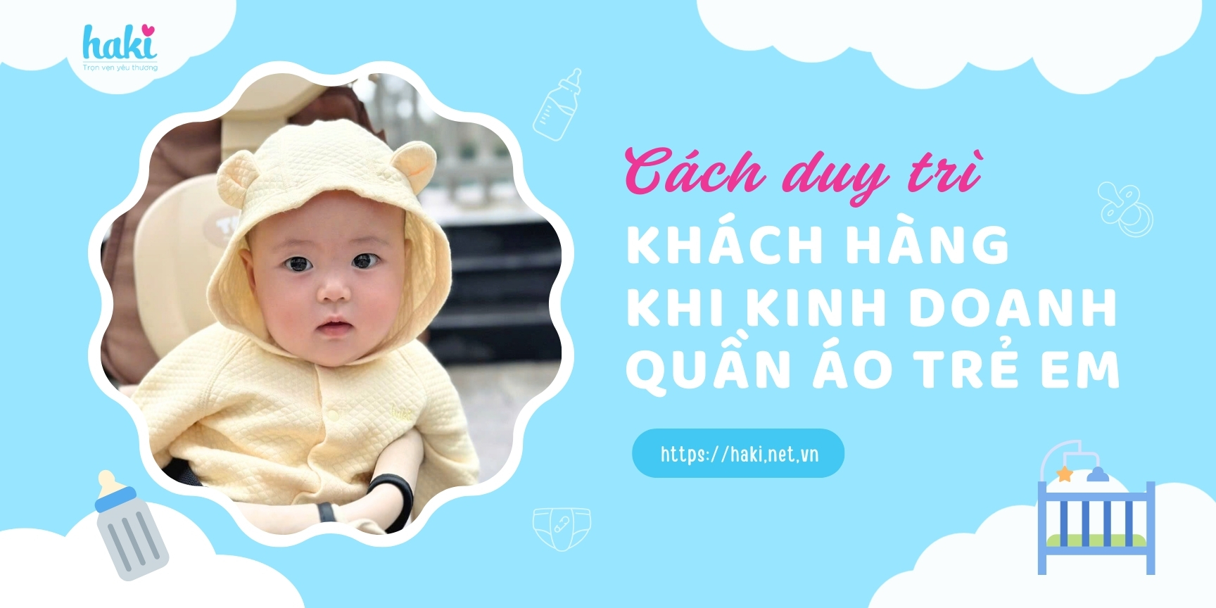 Cách duy trì khách hàng trung thành khi kinh doanh quần áo trẻ em?