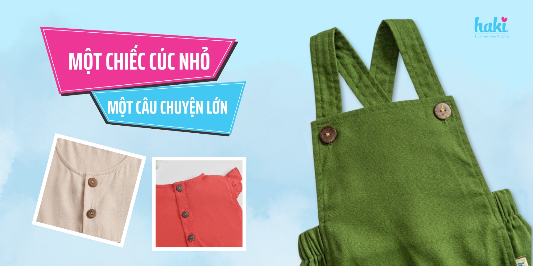 Chiếc cúc dừa nhỏ - Câu chuyện lớn về Thời trang bền vững Haki