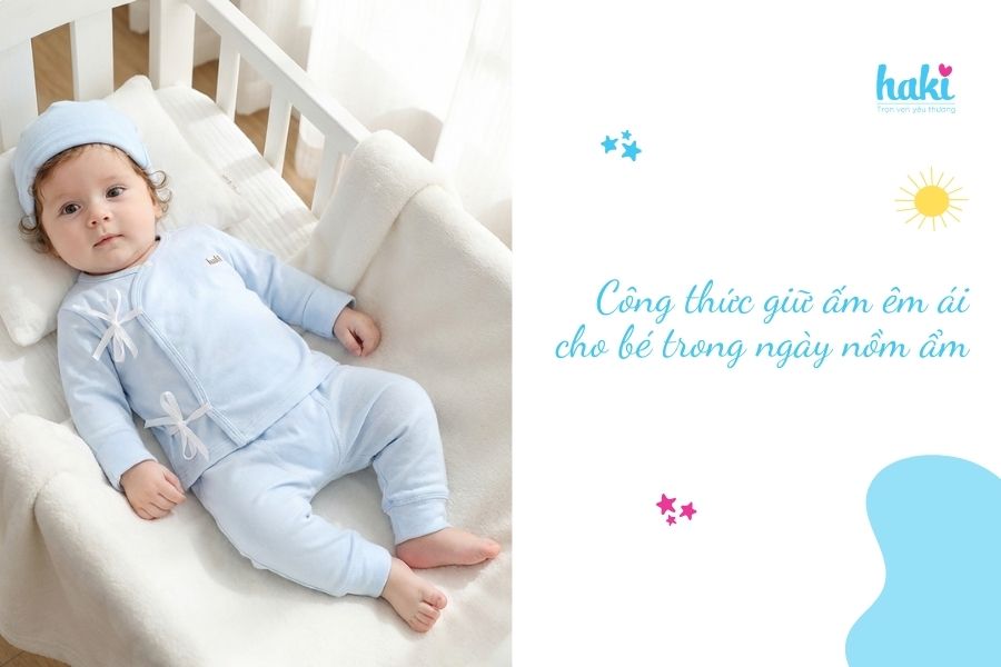 Công thức giữ ấm êm ái cho bé trong ngày nồm ẩm