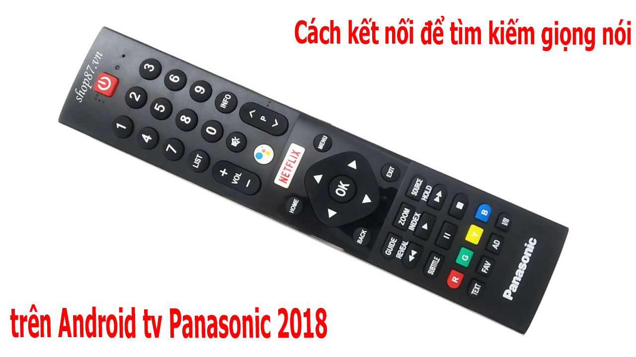 cach-ket-noi-de-tim-kiem-giong-noi-tren-android-tv-panasonic-2018