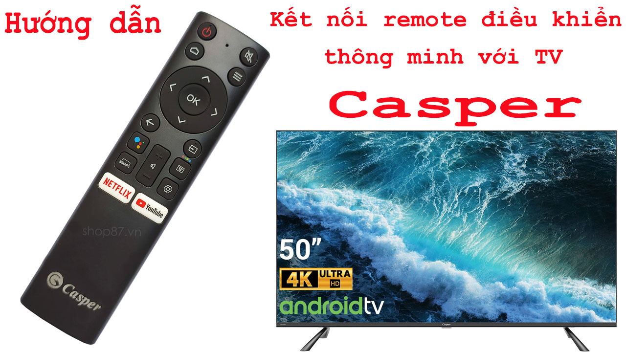 huong-dan-ket-noi-dieu-khien-tv-casper-thong-minh