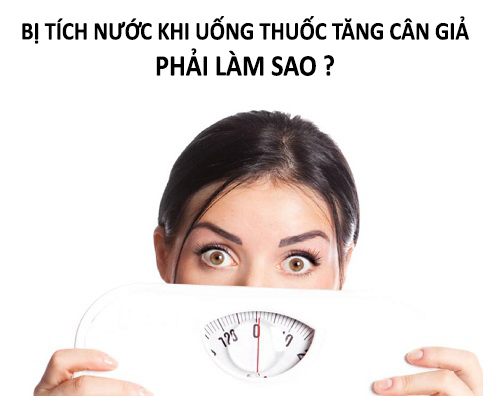 bi-tich-nuoc-khi-uong-thuoc-tang-can-phai-lam-sao