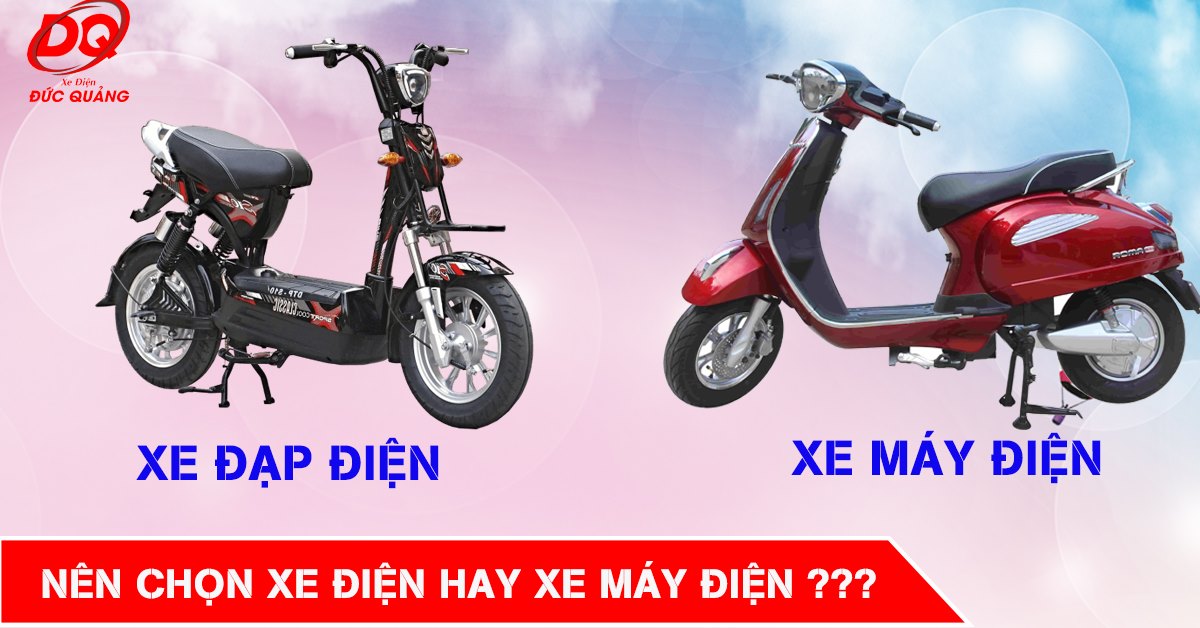 NÊN CHỌN MUA XE ĐẠP ĐIỆN HAY XE MÁY ĐIỆN?