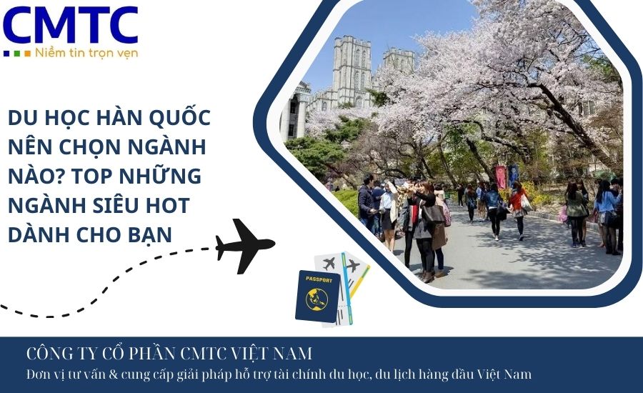 Du học Hàn Quốc nên chọn ngành nào