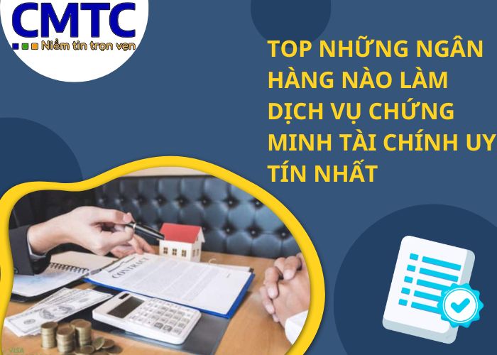 Ngân hàng nào làm dịch vụ chứng minh tài chính uy tín