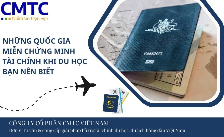 Những quốc gia miễn chứng minh tài chính khi du học