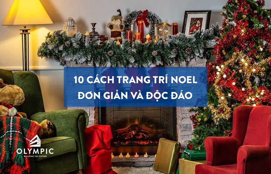 10 cách trang trí Noel đơn giản và độc đáo cho mùa Giáng Sinh 2024