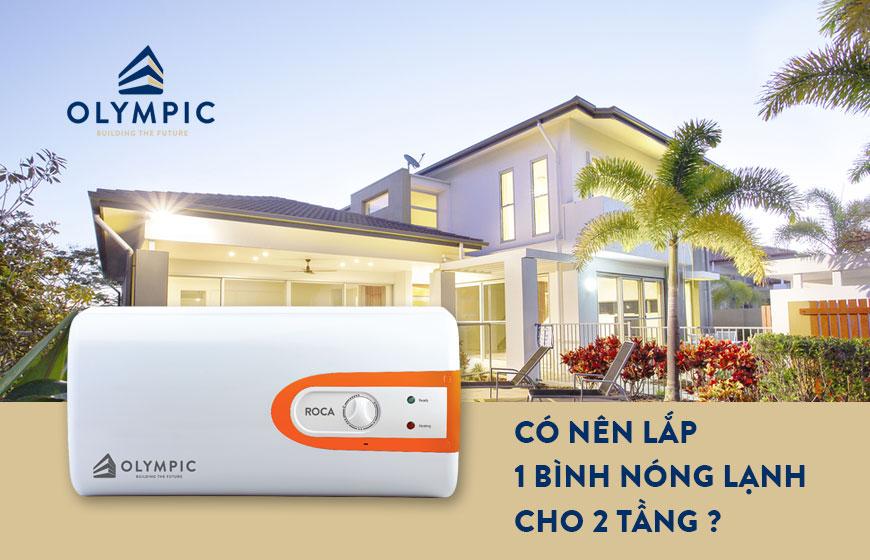 Đi tìm đáp án cho câu hỏi: Có nên lắp 1 bình nóng lạnh cho 2 tầng