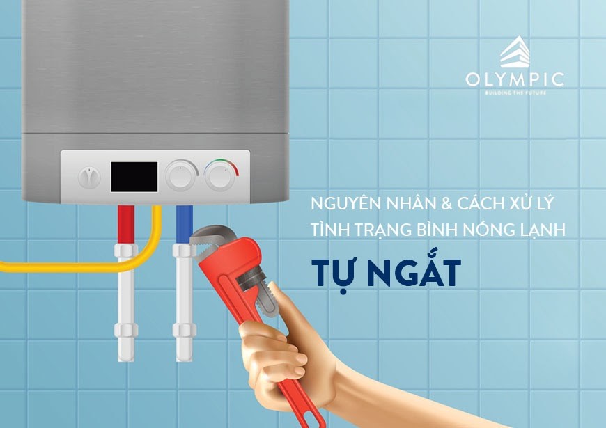 Nguyên nhân và cách xử lý tình trạng bình nóng lạnh tự ngắt