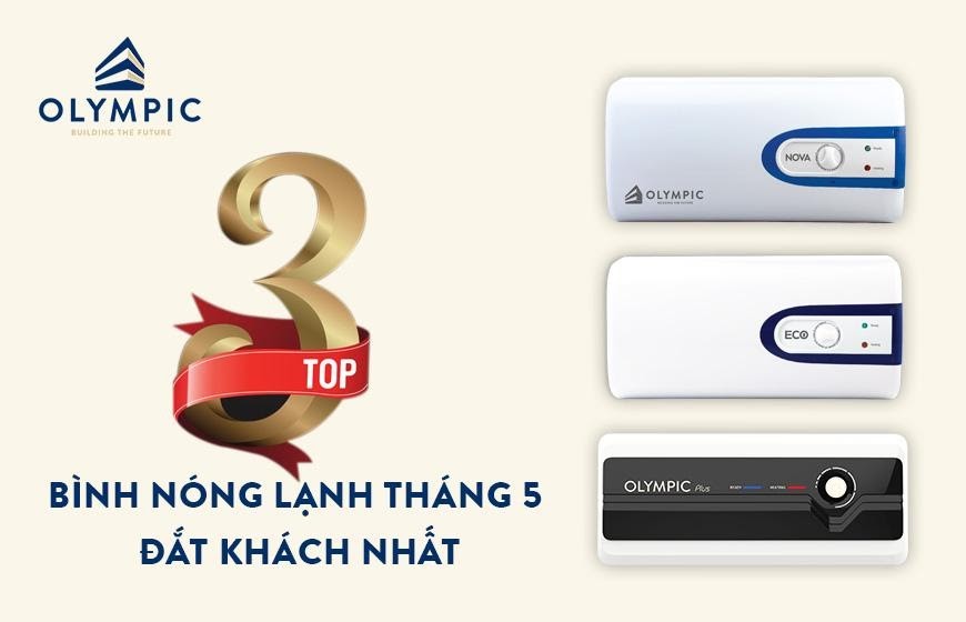 Top 3 bình nóng lạnh tháng 5 đắt khách nhất