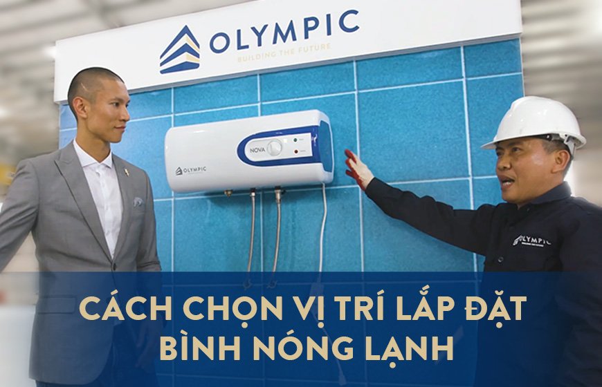 Cách chọn vị trí lắp đặt bình nóng lạnh không phải ai cũng biết