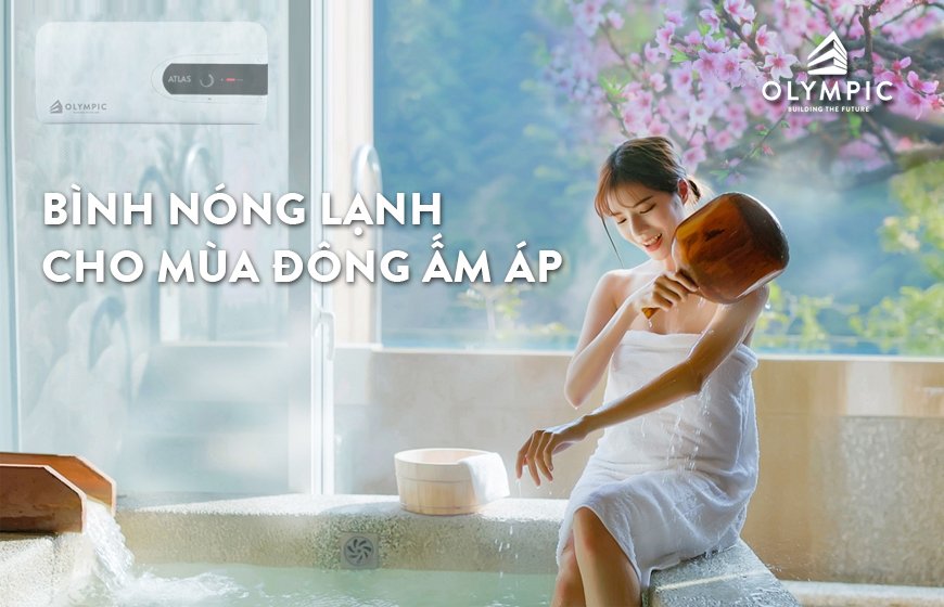 Tết 2023 sắm bình nóng lạnh mới cho mùa đông ấm áp